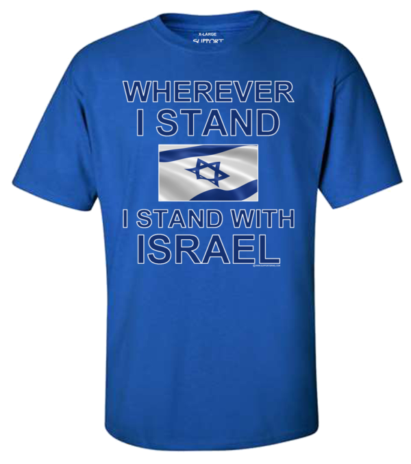 Wherever I Stand I Stand With Israel T-Shirt - Image 7