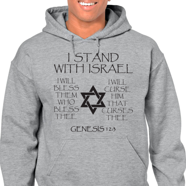 Genesis 12:3 I Stand With Israel Hooded Sweat Shirt